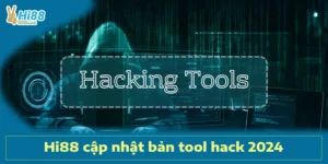 Hi88 Cập Nhật Bản Tool Hack 2024 – Sự Hỗ Trợ đắC Lực